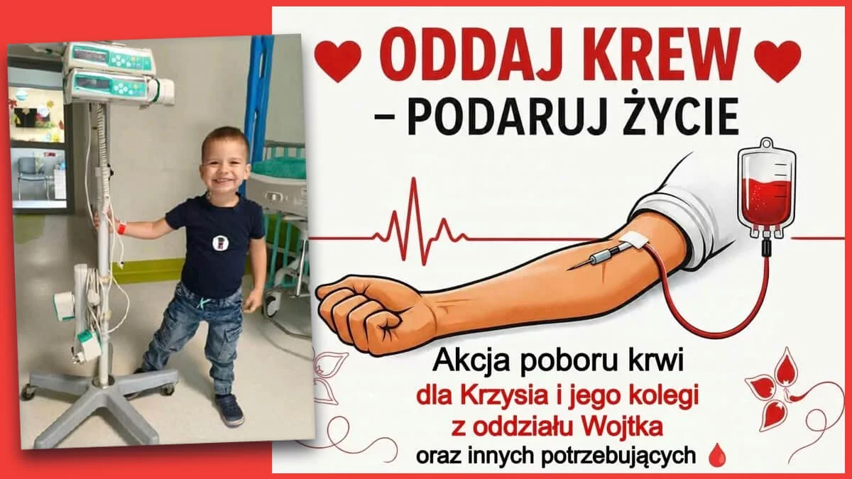 Taka akcja! Krzyś walczy z białaczką. Krew jest dla niego najcenniejszym lekiem